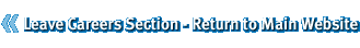 Leave Careers Section - Return to Main Website
