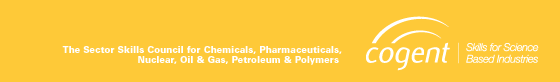 Cogent - The Sector Skills Council for Chemicals and Pharmaceuticals, Nuclear, Oil and Gas, Petroleum and Polymers