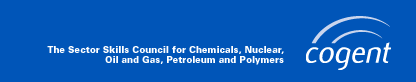 Cogent - The Sector Skills Council for Chemicals, Nuclear, Oil and Gas, Petroleum and Polymers
