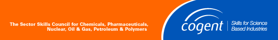 Cogent - The Sector Skills Council for Chemicals, Pharmaceuticals, Nuclear, Oil and Gas, Petroleum and Polymers