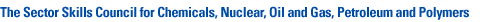 The Sector Skills Council for Chemicals, Nuclear, Oil and Gas, Petroleum and Polymers